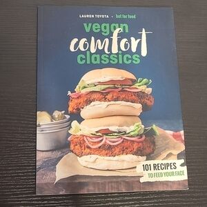 Hot For Food Vegan Comfort Classics: 101 Recipes To Feed Your Face Paperback